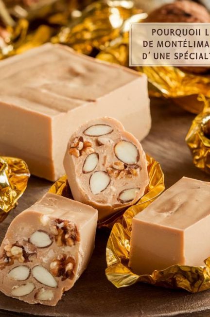 Pourquoi le nougat vient de Montélimar ? L'histoire d'une spécialité emblématique